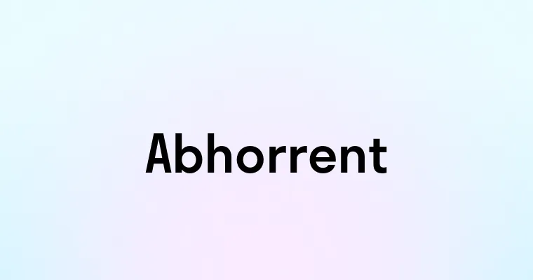 Abhorrent