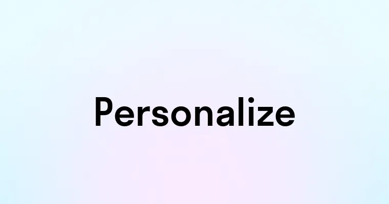 Personalize