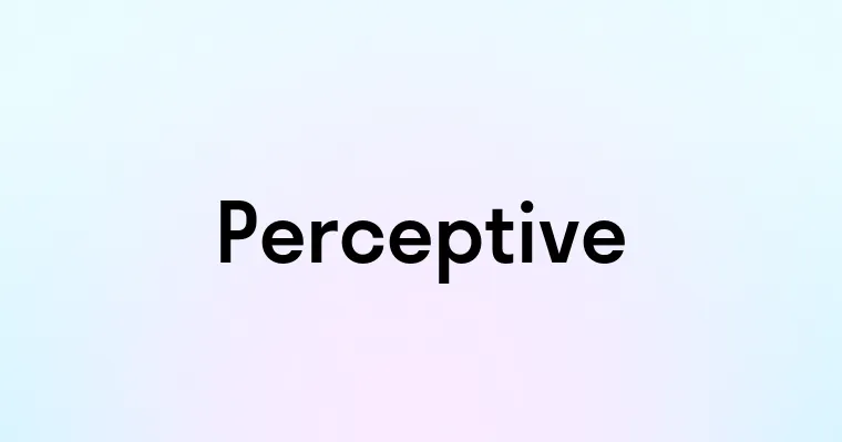 Perceptive