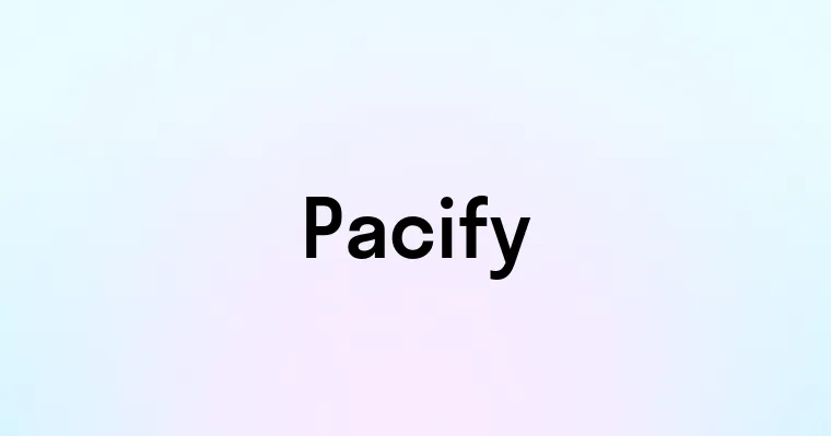 Pacify