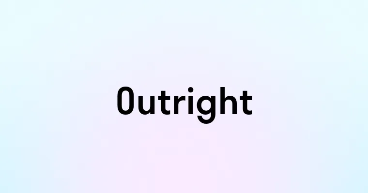 Outright