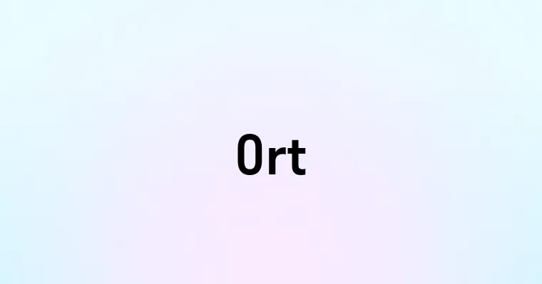 Ort