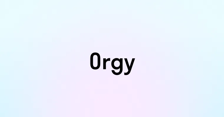 Orgy