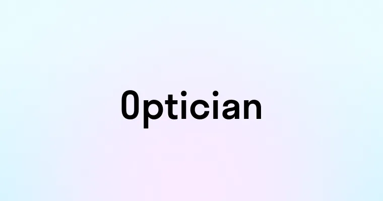 Optician