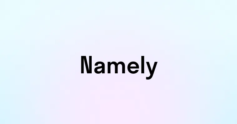 Namely