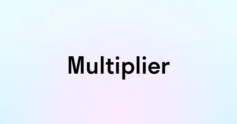 Multiplier — перевод, транскрипция, произношение и примеры