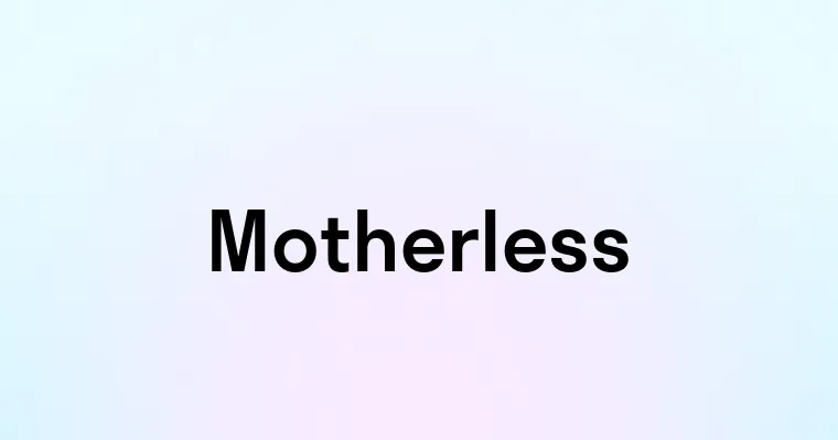 Motherless