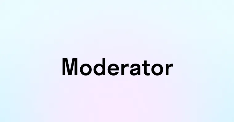 Moderator