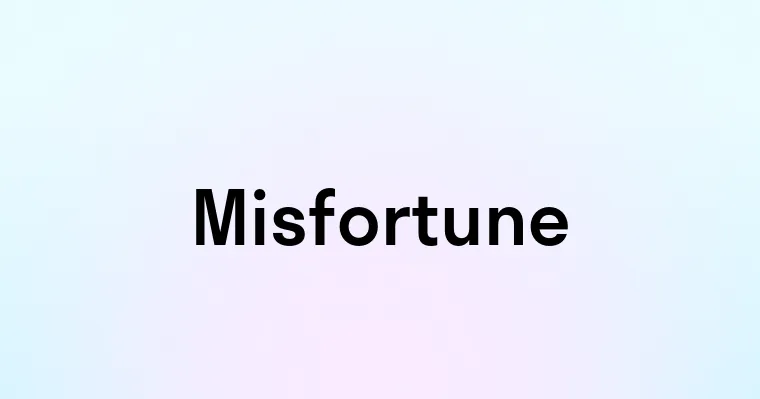 Misfortune