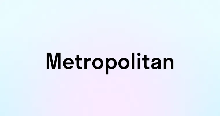 Metropolitan