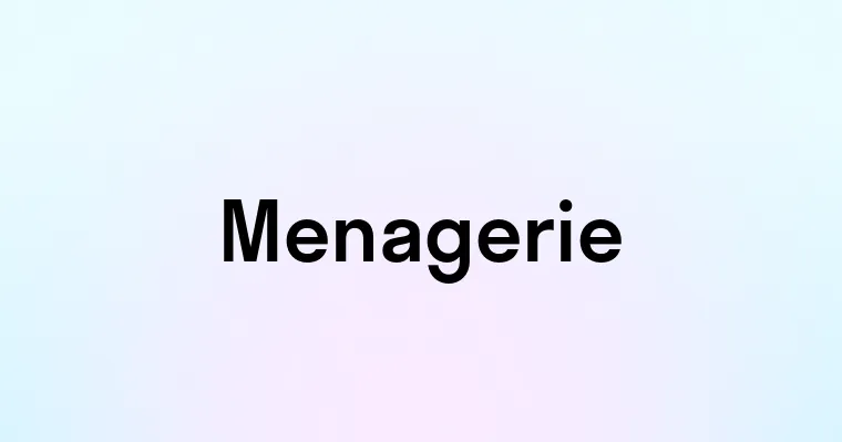 Menagerie