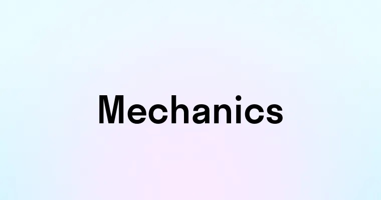 Mechanics