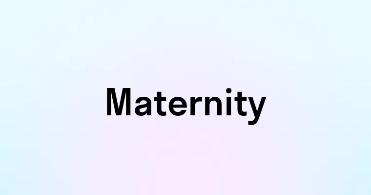 Maternity