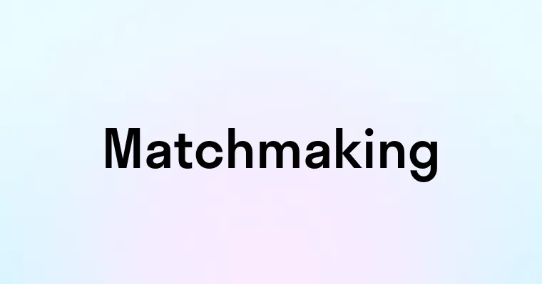 Matchmaking