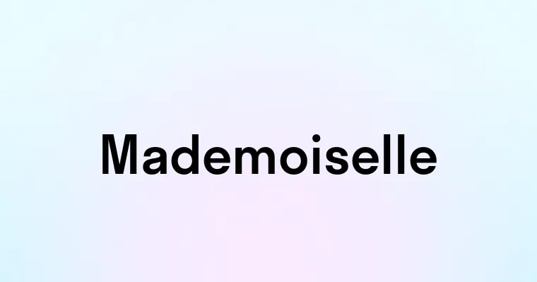 Mademoiselle