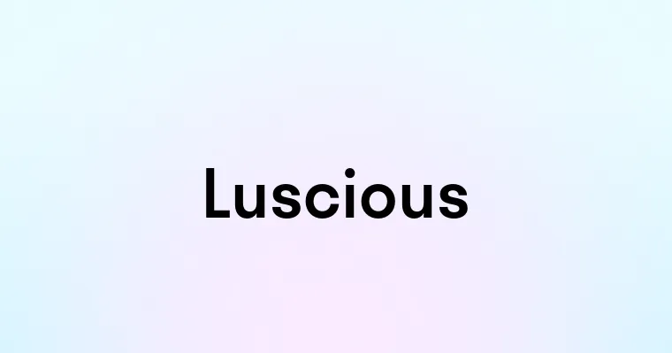 Luscious