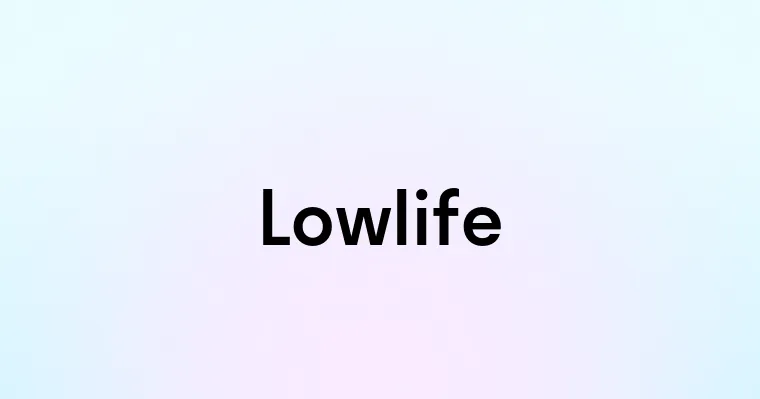 Lowlife