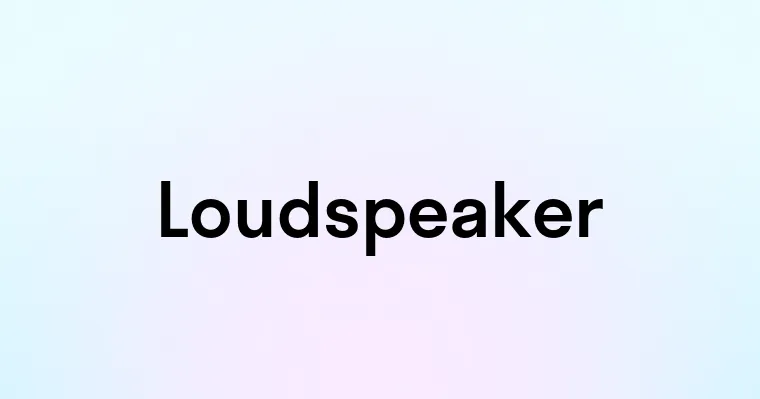 Loudspeaker