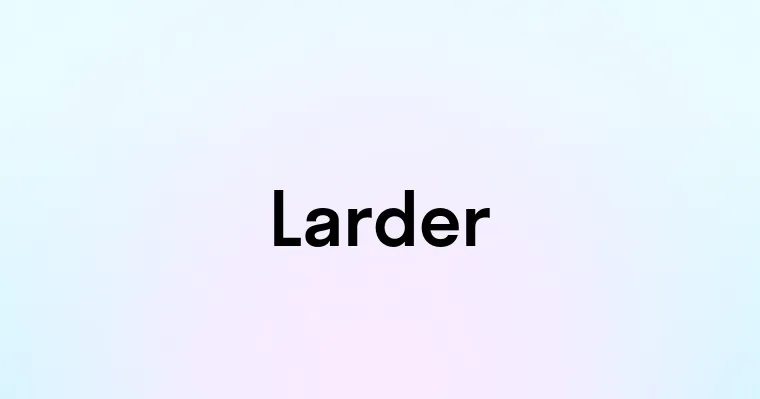 Larder