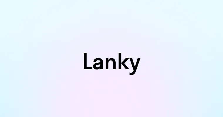 Lanky