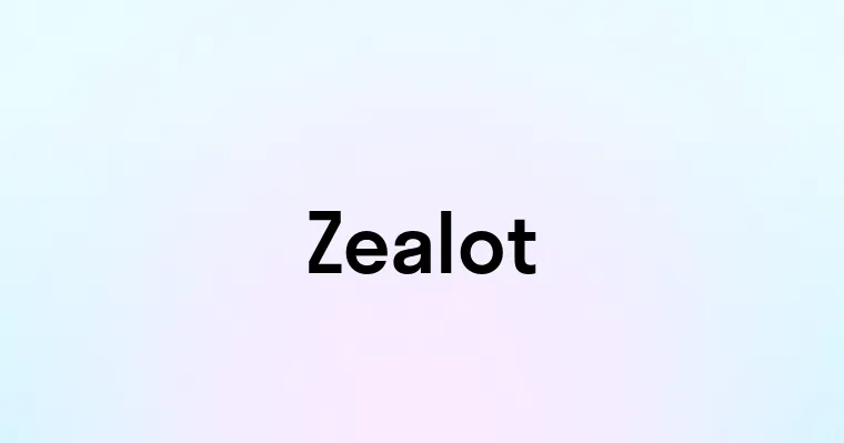 Zealot