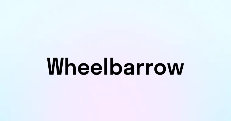 Wheelbarrow