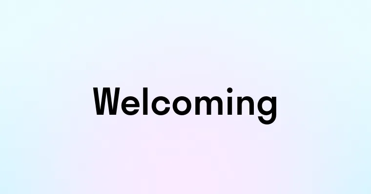 Welcoming