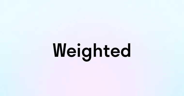 Weighted