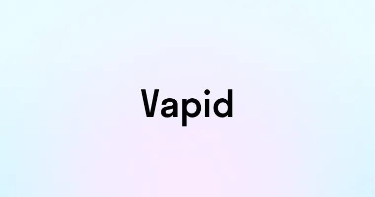 Vapid