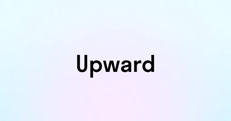 Upward