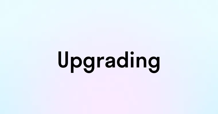 Upgrading