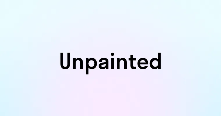 Unpainted