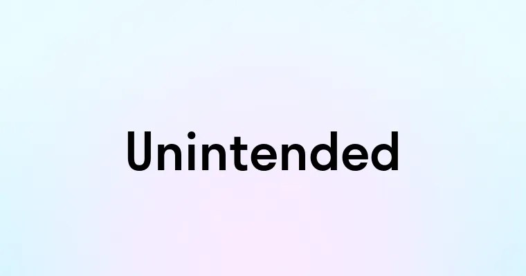 Unintended