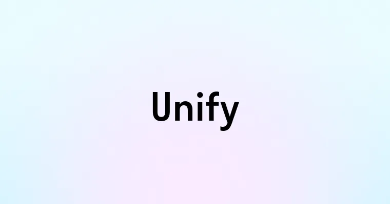 Unify