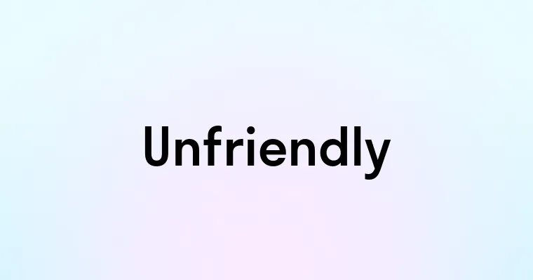 Unfriendly