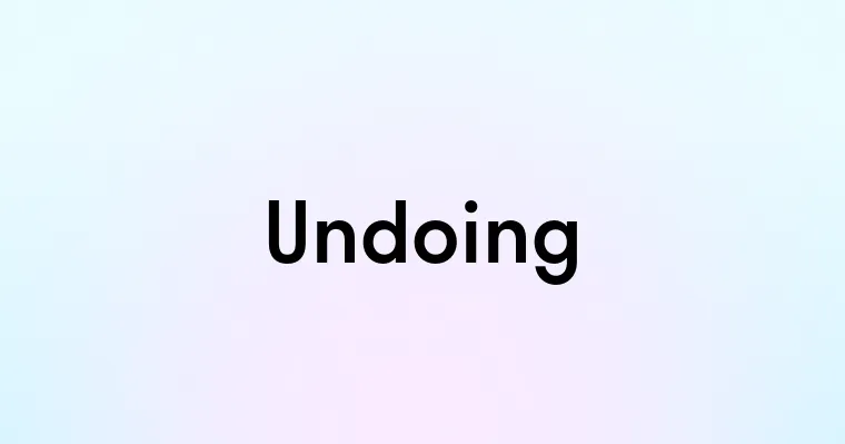 Undoing