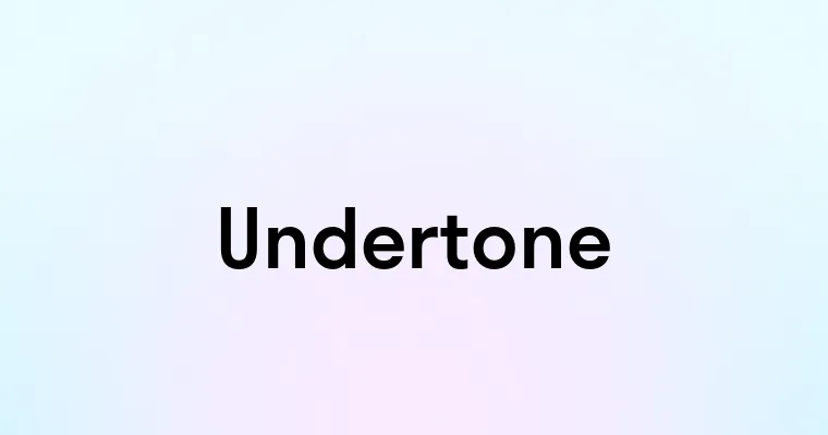 Undertone