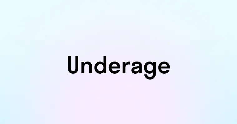 Underage