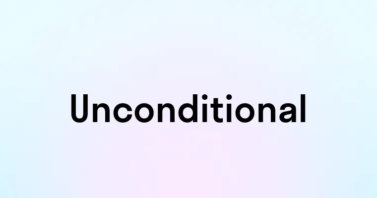 Unconditional