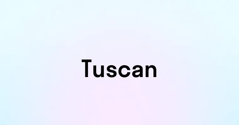 Tuscan