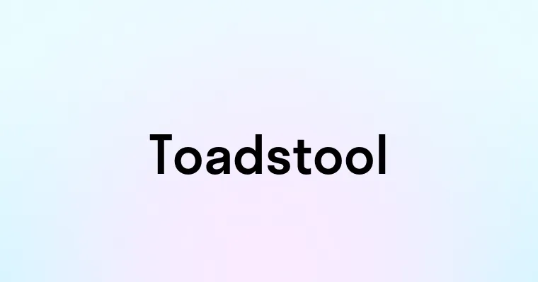 Toadstool