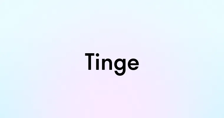 Tinge