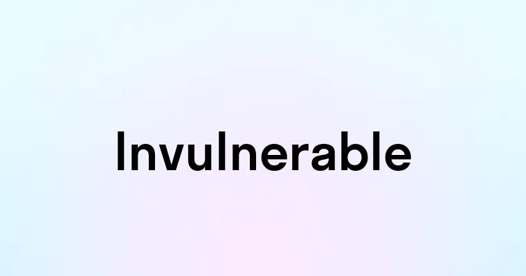 Invulnerable