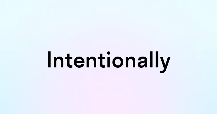 Intentionally