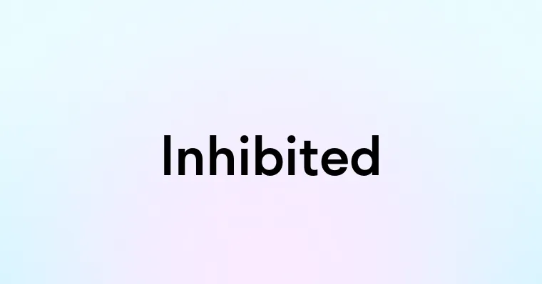 Inhibited