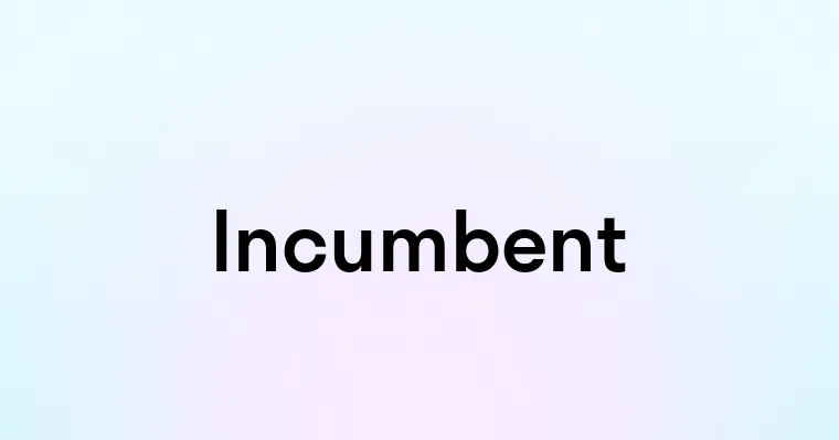 Incumbent