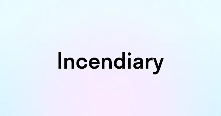 Incendiary