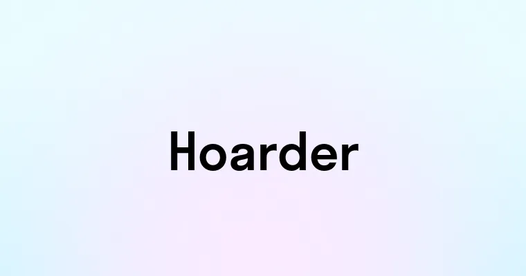 Hoarder