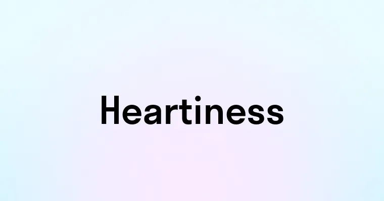 Heartiness