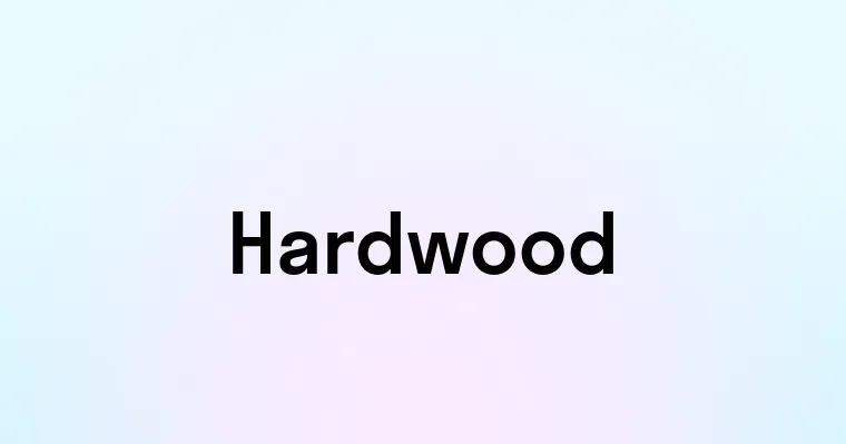 Hardwood